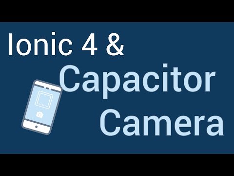 Ionic 4 and Capacitor - Camera