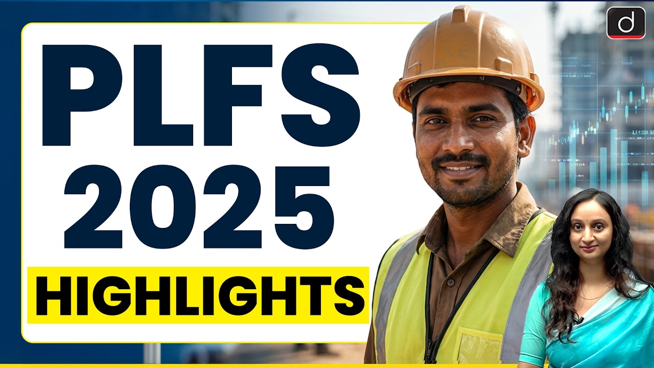 Periodic Labour Force Survey (PLFS) Annual Report Explained | Latest Update | Drishti IAS English