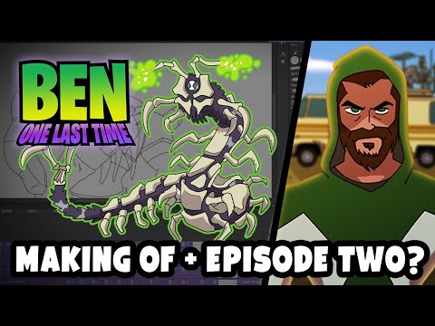 Making Ben 10: One Last Time + When is Part 2?