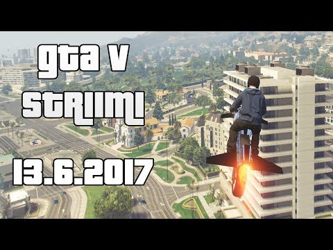 RAKETTIPYÖRÄ! - GTA V Striimi 13.6.2017