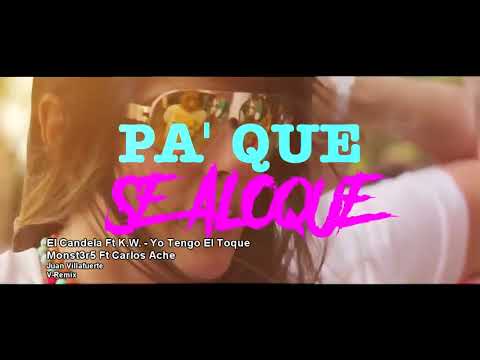 515.El Candela Ft K. W - Yo Tengo El Toque ( Monst3r5 Ft Carlos Ache ) V-Remix Juan Villafuerte