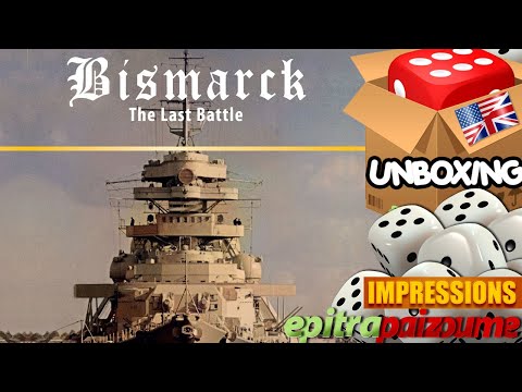 Bismarck The Last Battle - Unboxing & Impressions (EN) by Epitrapaizoume