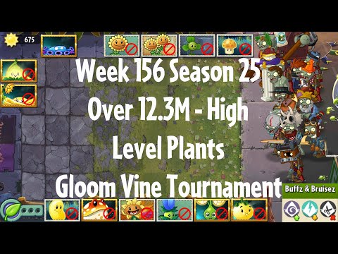 (Over 12.3M - Gloom Vine Tournament) PvZ2 Arena Week 156 S25, High Level Plants - Jade League
