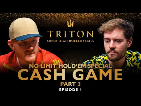 NLH Special CASH GAME Part III Episode 1 - Triton Poker Series 2023