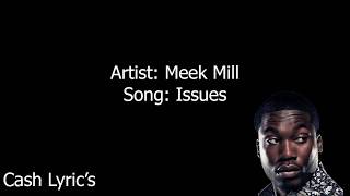Meek Mill - Issues (Lyrics)