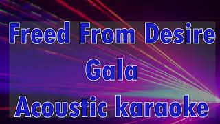 Freed From Desire acoustic guitar karaoke Gala