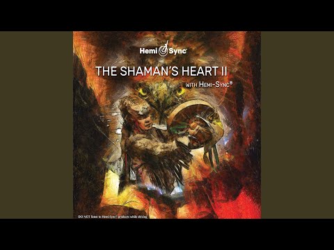 The Shaman's Heart II with Hemi-Sync®