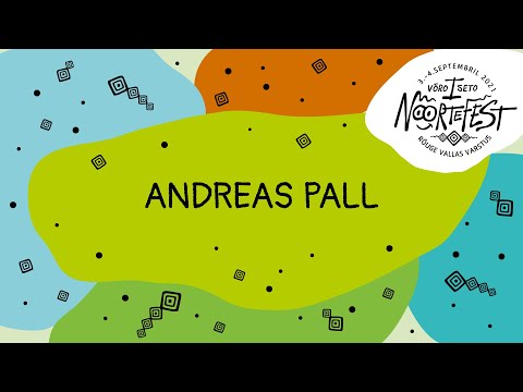 I Võro-Seto NoorteFEST esitleb: Andreas Pall