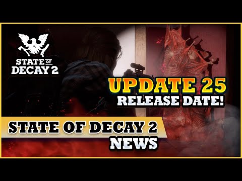 State Of Decay 2 NEW UPDATE 25 Plague Territories CONFIRMED RELEASE DATE! | Full Showcase Of Patch