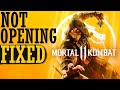 HOW TO FIX Mortal Kombat 11 X Fix Not Launching Complete Tutorial