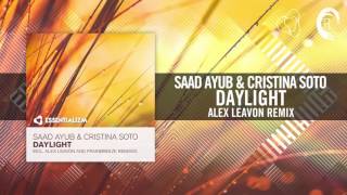 Saad Ayub & Cristina Soto - Daylight [FULL] (Alex Leavon Remix) Essentializm