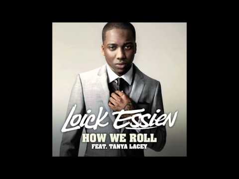Loick essien ft tanya lacey how we roll