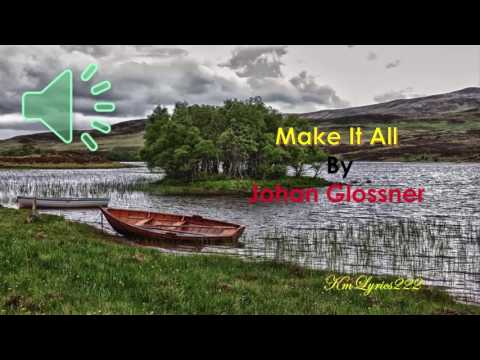 Make It All  By  Johan Glossner[ 2010s Pop Music]