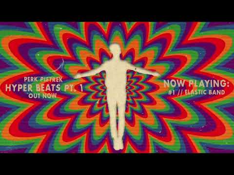 Perk Pietrek - ELASTIC BAND [Hyper Beats PT. 1]