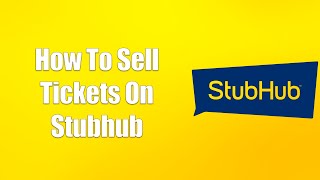 How To Sell Tickets On Stubhub