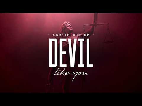 Devil Like You - Gareth Dunlop (LYRICS)