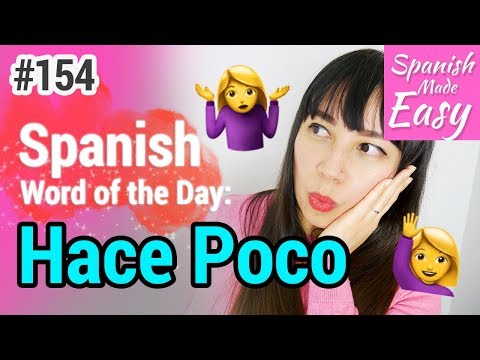 Learn Spanish: Hace Poco | Spanish Word of the Day #154 [Spanish Lessons]