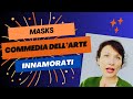 GLI INNAMORATI | The Lovers Commedia dell'Arte with Dr. Chiara D'Anna (Session 7)