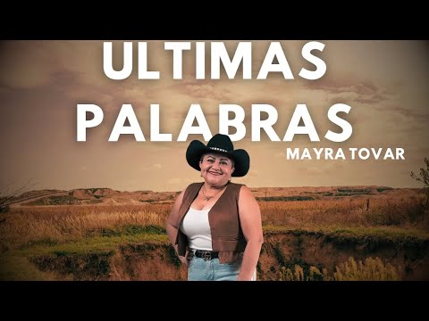 Mayra Tovar  - Ultimas Palabras (Video Audio Oficial)