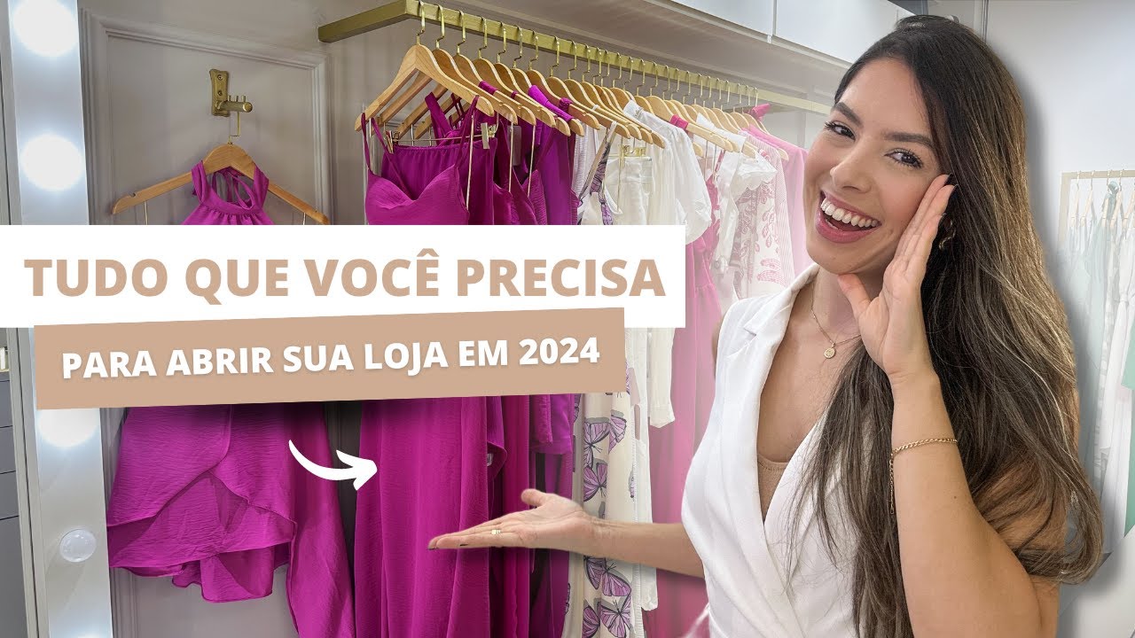 O QUE VOCÊ PRECISA PARA COMEÇAR SUA LOJA EM 2024