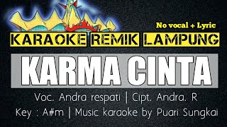 Download lagu KARMA CINTA - KARAOKE REMIK LAMPUNG - NADA PRIA mp3