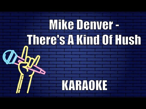 Mike Denver - There's A Kind Of Hush (Karaoke)