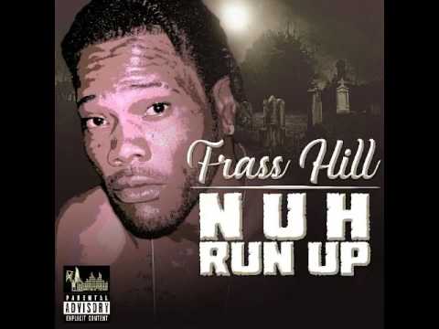 Frass Hill - Nuh Run Up - Ja Production