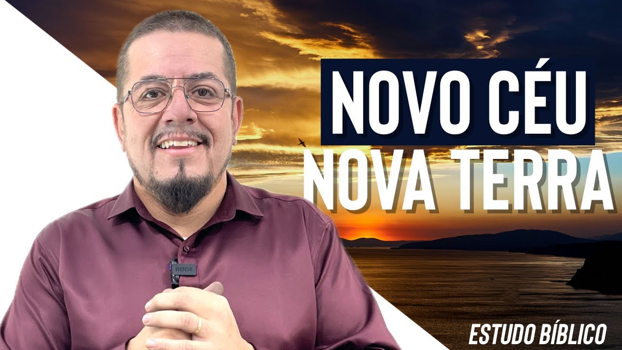 Onde será o Novo CÉU e a Nova Terra? - Estudo Bíblico e Teológico