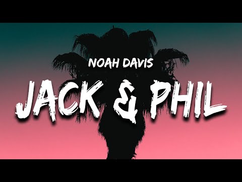 Noah Davis - Jack & Phil (Lyrics)