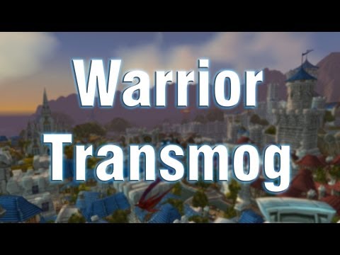 Warrior Transmog - Tier 6 Onslaught, Bulwark of Azzinoth, Quel'Delar