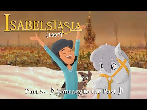 IsabelstaSia (1997) Part 5- ♪ Journey to the Past ♪