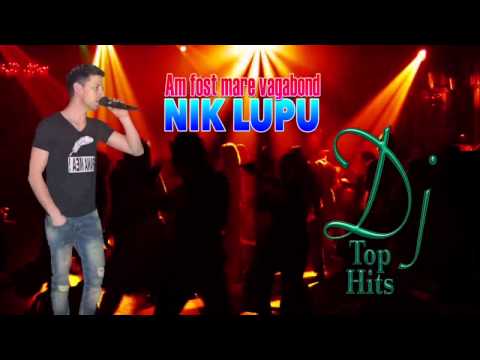 NIK LUPU - AM FOST MARE VAGABOND, HIT