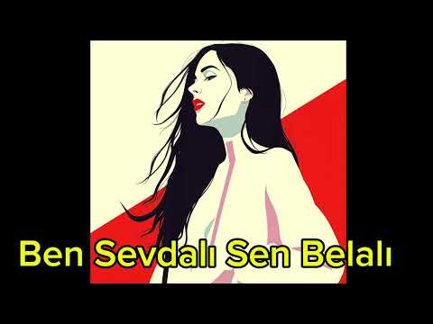 Ben Sevdalı Sen Belalı (Cover)