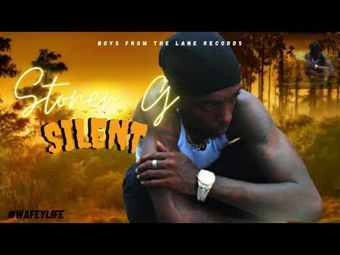 Stoner G - Silent (2021) Prod By BFTL Records