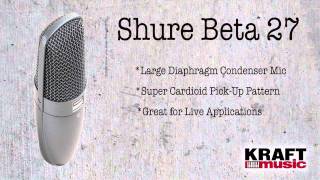 Video thumbnail for Kraft Music - Shure Beta 27 Condenser Microphone Presentation by Kraft Music