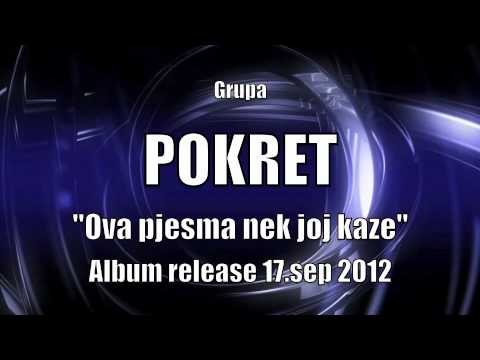 POKRET - "Ova pjesma nek joj kaze to" - ALBUM RELEASE 17.SEP 2012