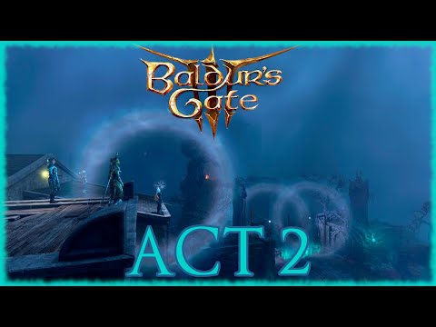 Baldur's Gate 3 - Act 2 Longplay 100% Walkthrough Part 1 [No Commentary] 4k