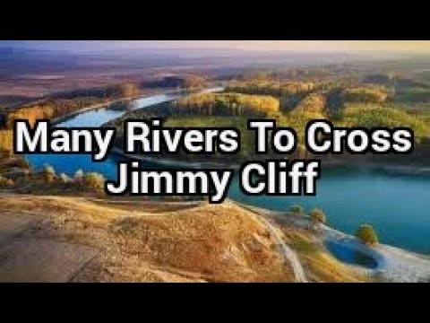 Jimmy Cliff - Many Rivers To Cross - Lyrics