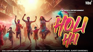 Holi Hai | Holi Song | Party Song | Harsh | Pranav Vatsa | Jatinder | Sukriti Bhardwaj