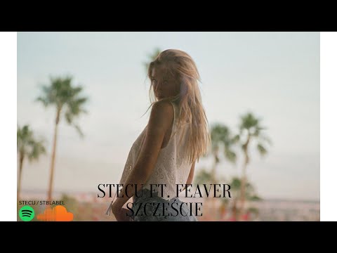 STECU FT. FEAVER - SZCZĘŚCIE