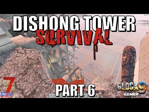 7 Days To Die - Dishong Tower Survival P6 Video