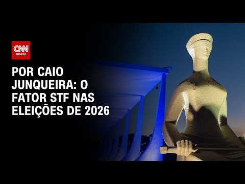 O fator Supremo Tribunal Federal nas eleições de 2026; veja análise | WW