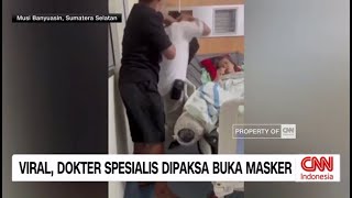 Viral Dokter Spesialis Dipaksa Buka Masker