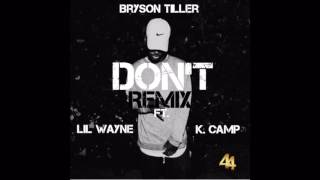 Bryson Tiller - Don't (Remix) ft. Lil Wayne & K Camp