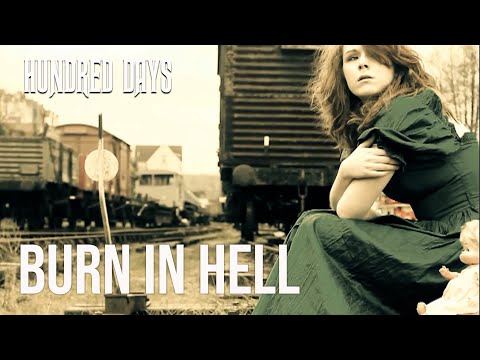 Hundred Days - Burn In Hell (Official video)