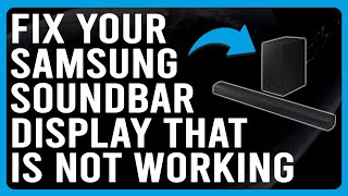 How To Fix Samsung Soundbar Display That Is Not Working (Learn The Main Reason And How To Solve It!)