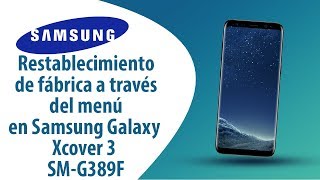 ¿Cómo restablecer datos de fábrica a través del menú en Samsung Galaxy Xcover 3 SM-G389F?