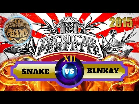 TECNICHE PERFETTE 2015 - SNAKE vs. BLNKAY @ BOOMBOX ( BS )