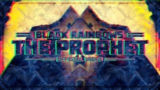 BLACK RAINBOWS - &quot;THE PROPHET&quot; (Official Video 2015)