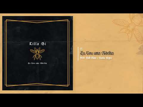 01. Killa Bi - Eu Sou uma Abelha (prod.Gold Miner & Barba Negra)